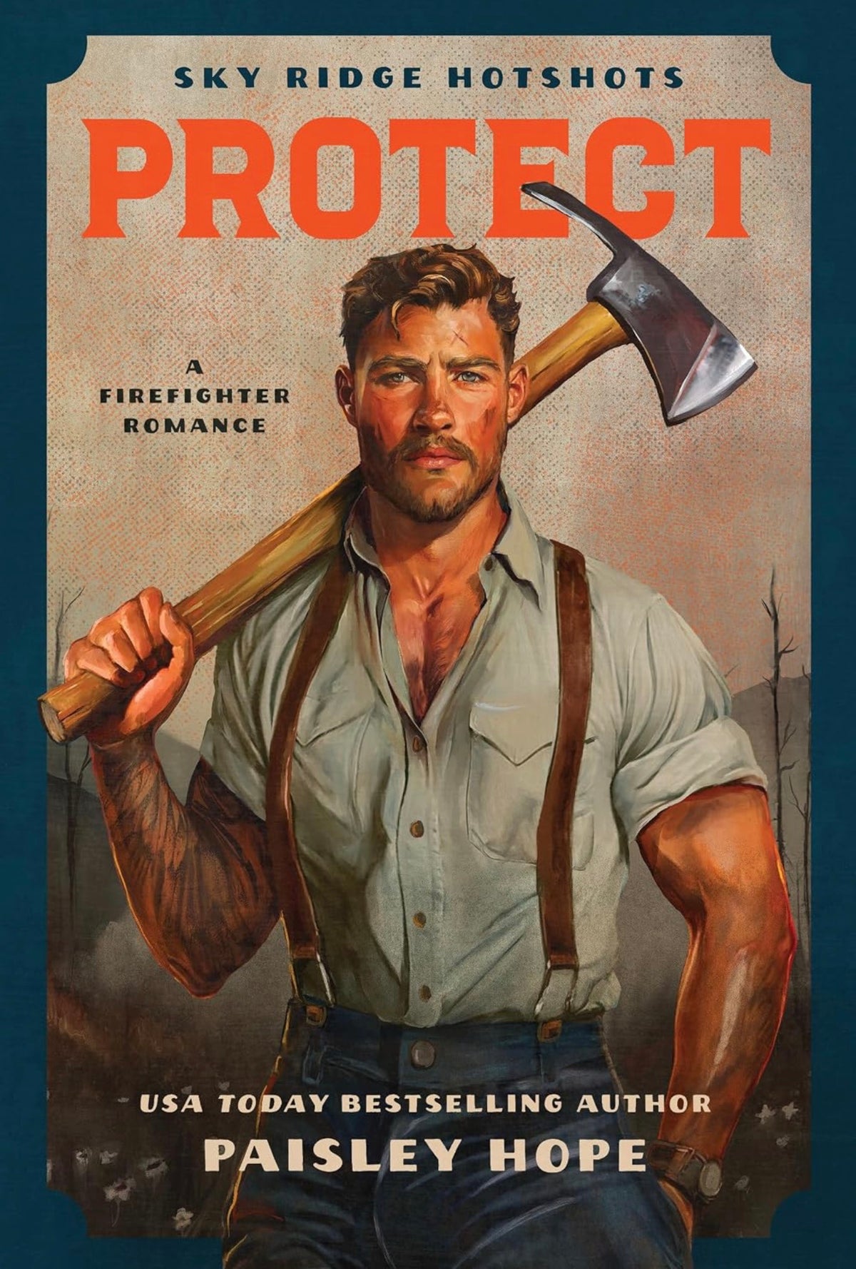 Protect: A Firefighter Romance (Sky Ridge Hotshots) by Paisley Hope