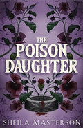 The Poison Daughter (ON BACKORDER)