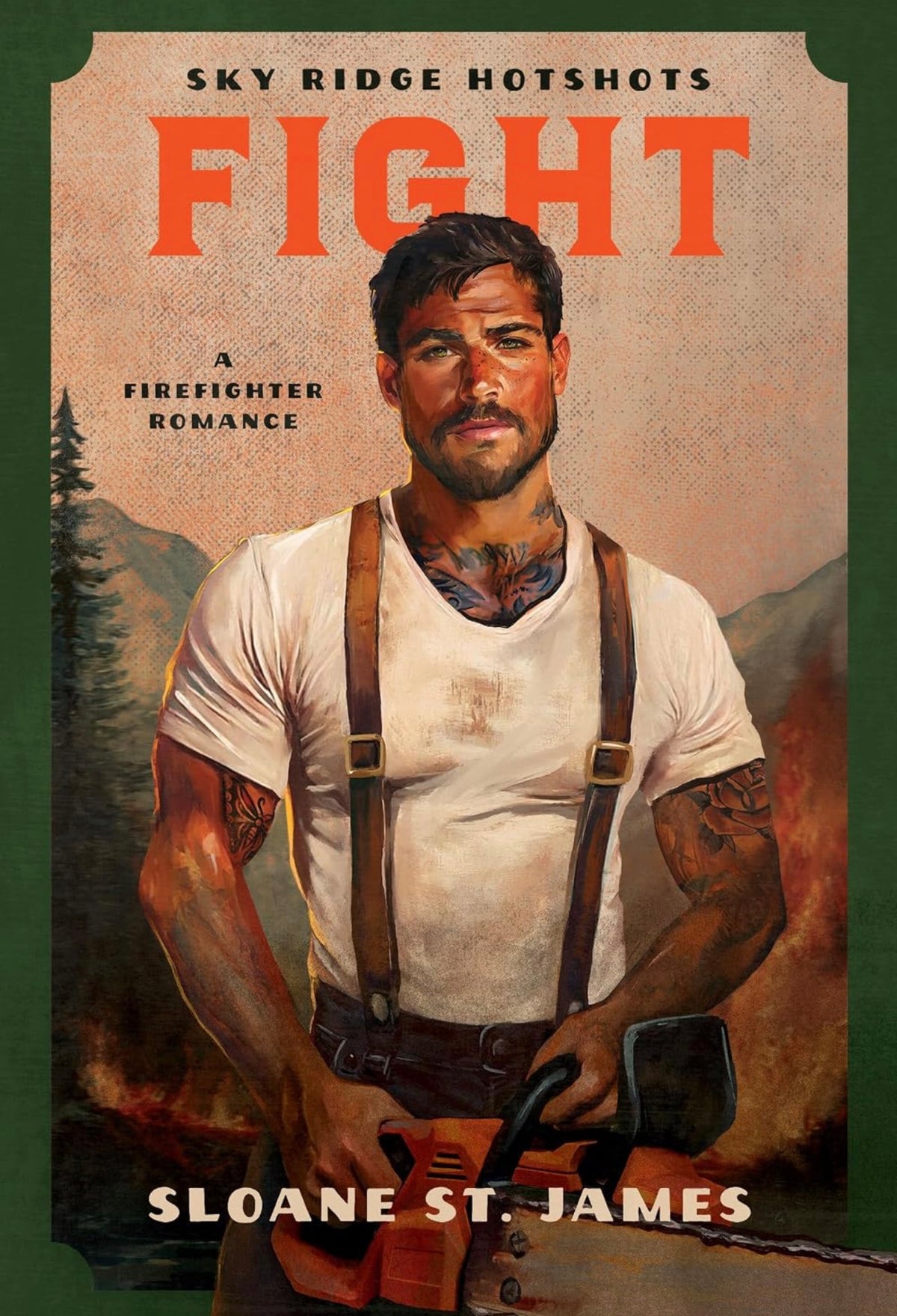 Fight: A Firefighter Romance (Sky Ridge Hotshots) by Sloane St.James