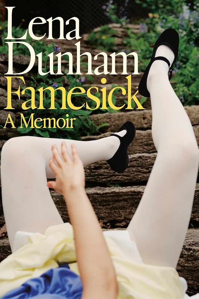 Famesick: A Memoir by Lena Dunham