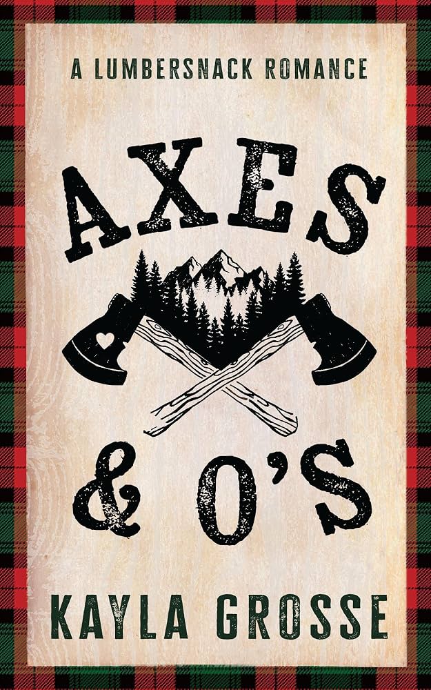 Axes & O’s By Kayla Grosse
