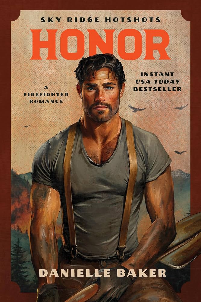 Honor: A Firefighter Romance (Sky Ridge Hotshots)
 by Danielle Baker